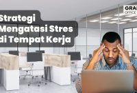 Cara Mengatasi Stres Di Tempat Kerja