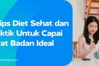 Tips Mudah Untuk Memulai Diet Sehat Yang Efektif